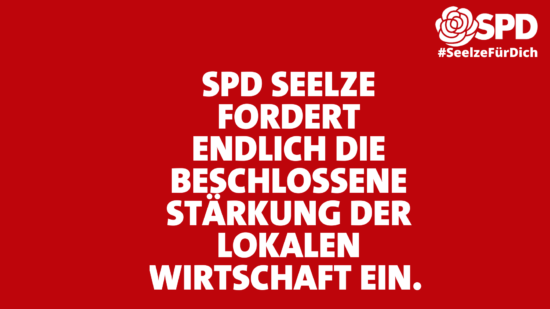 Sharepic: SPD Seelze fordert endlich die beschlossene Stärkung der lokalen Wirtschaft ein.